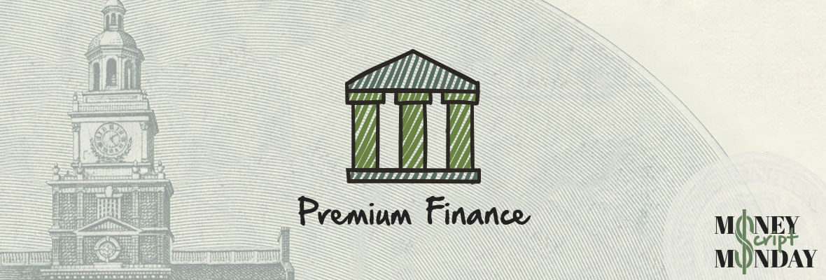 Episode #121: Premium Finance Made Simple